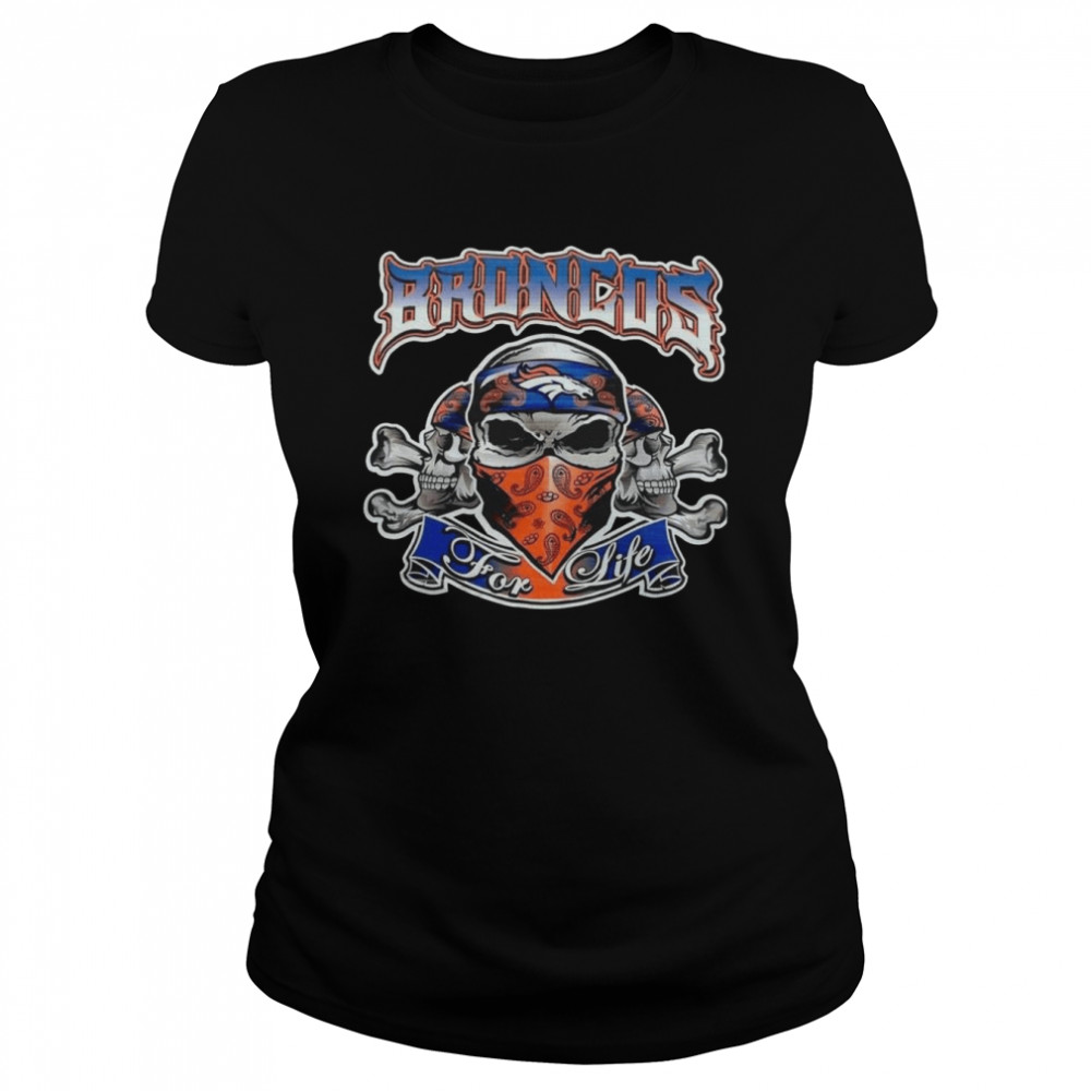 Denver Broncos For Life Skull 2022  Classic Women's T-shirt