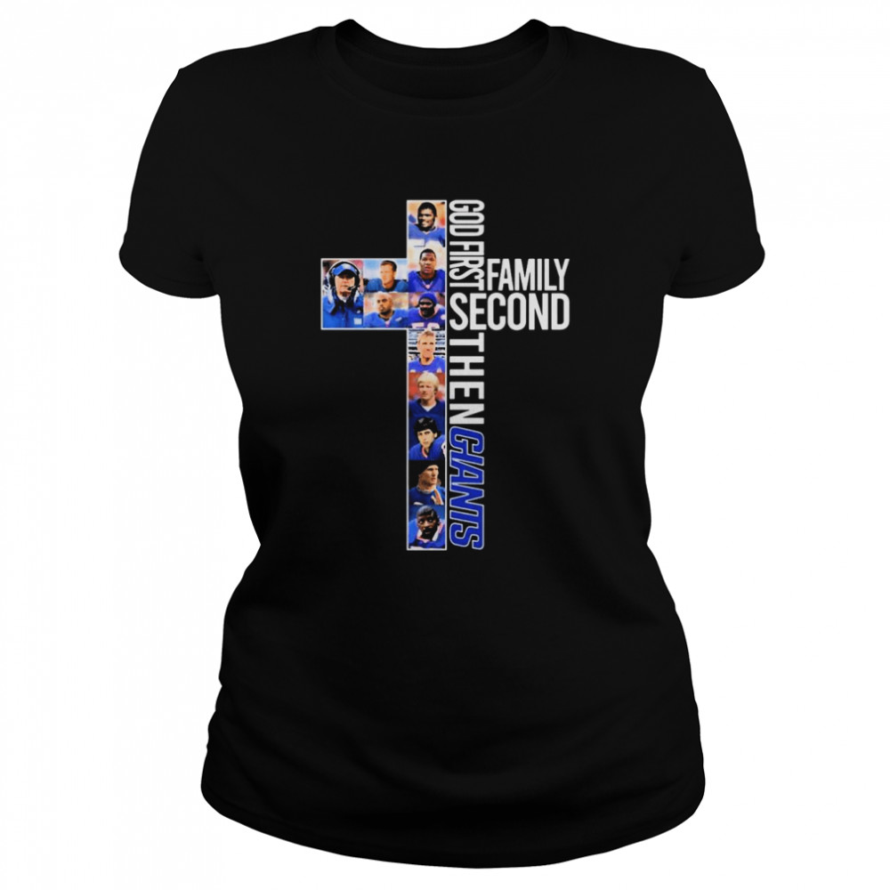 God First Family Second Then New York Giants shirt Classic Women's T-shirt