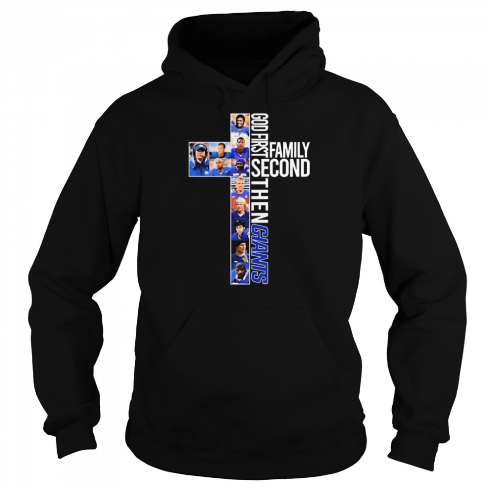 God First Family Second Then New York Giants shirt Unisex Hoodie
