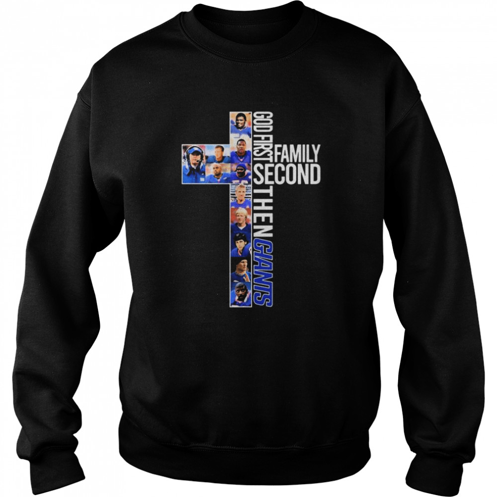 God First Family Second Then New York Giants shirt Unisex Sweatshirt