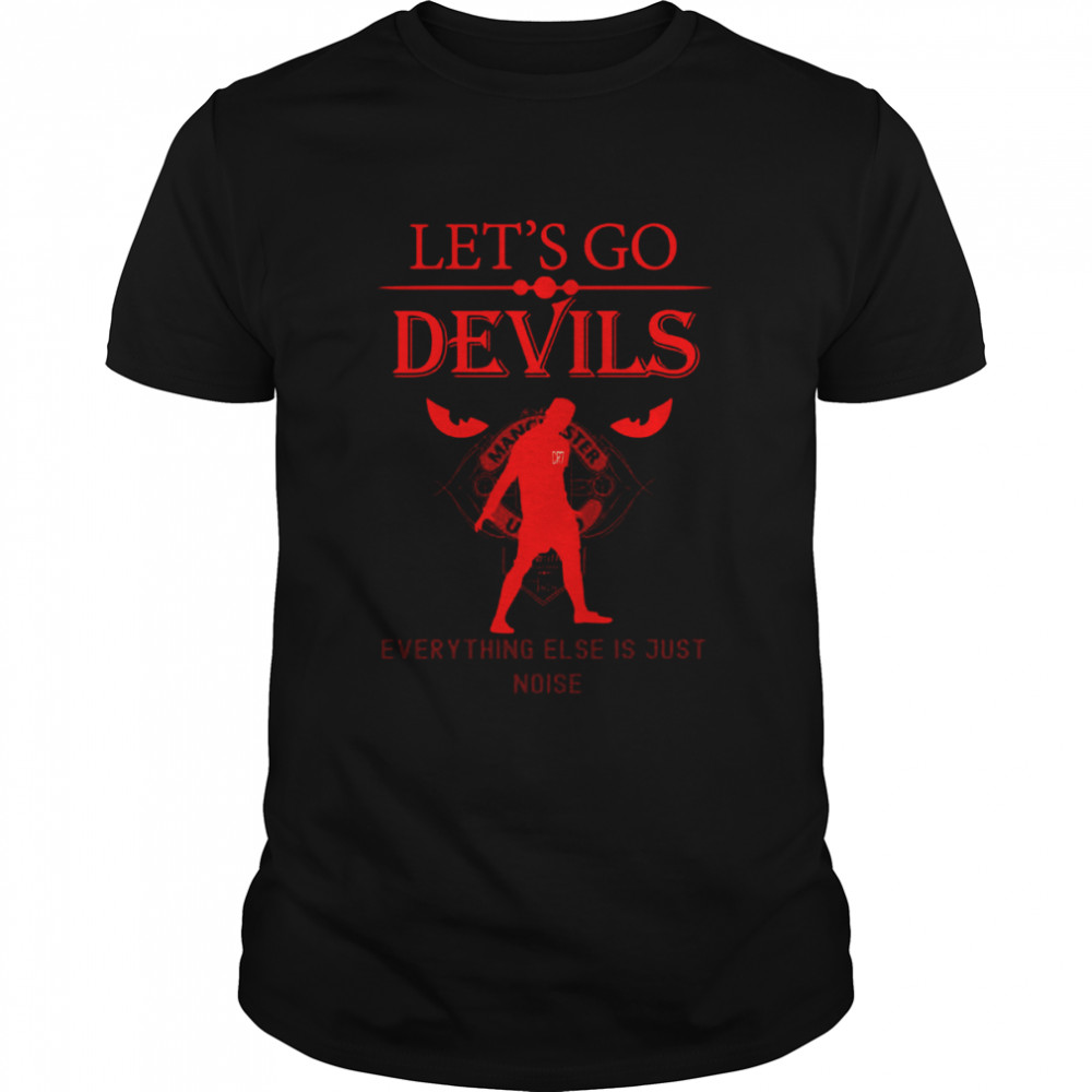 Let’s Go Devils Manchester Utd shirt Classic Men's T-shirt