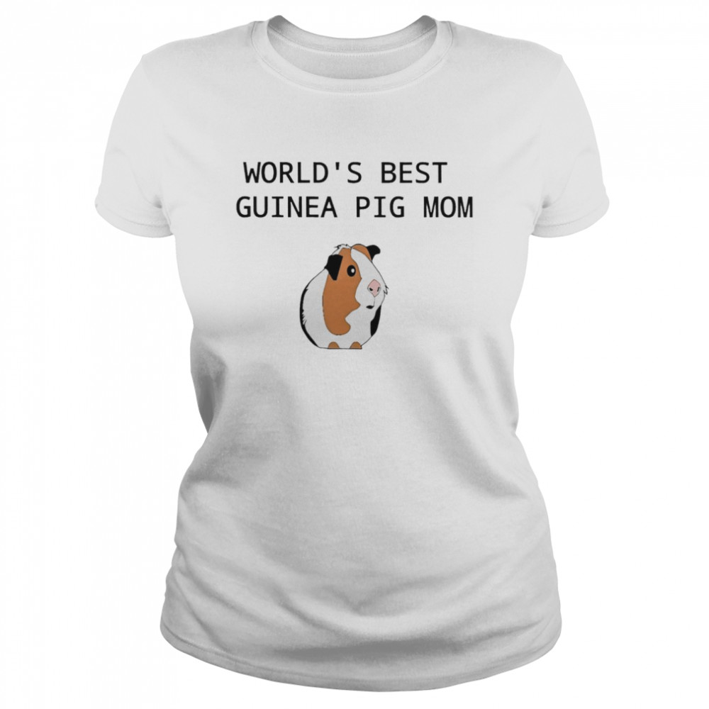 World’s best guinea pig mom shirt Classic Women's T-shirt