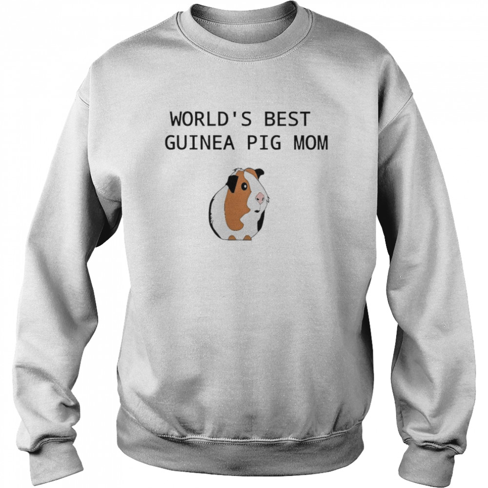 World’s best guinea pig mom shirt Unisex Sweatshirt