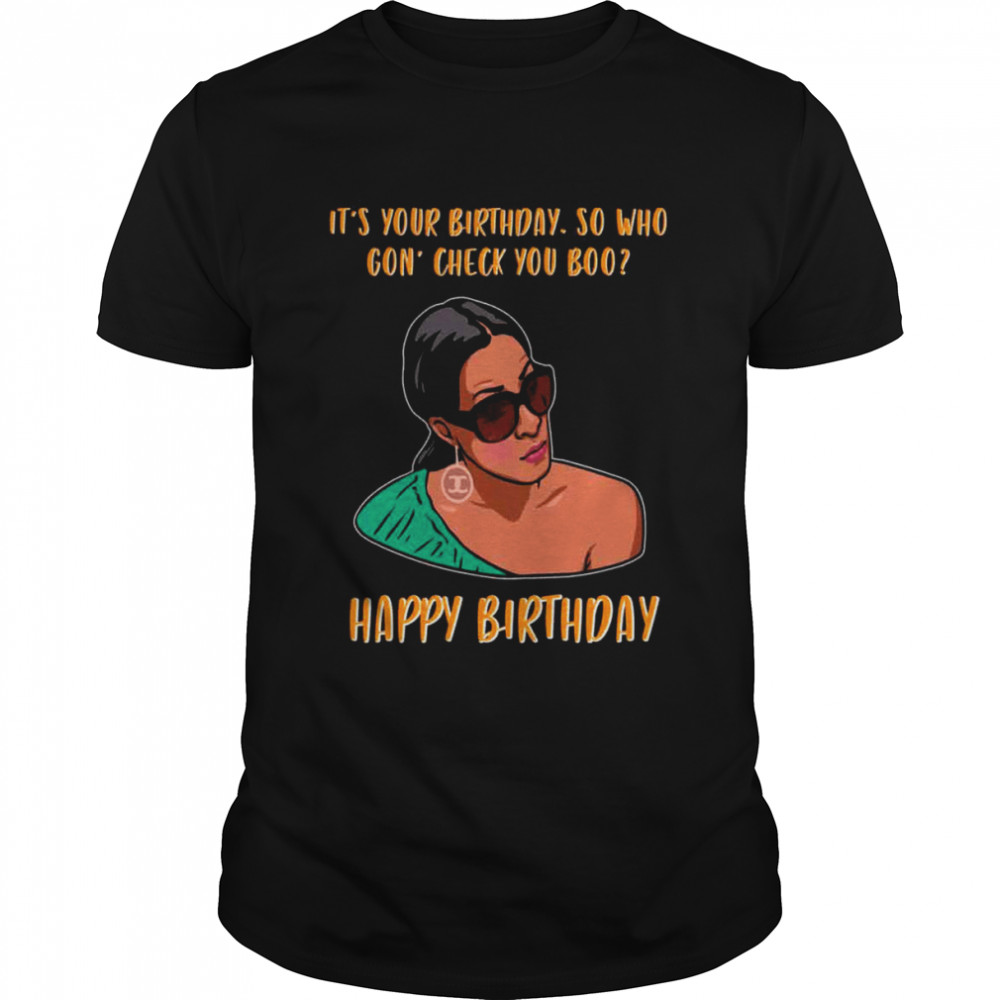Who Gon Check Me Boo Rhoa Funny Humor Quote shirt