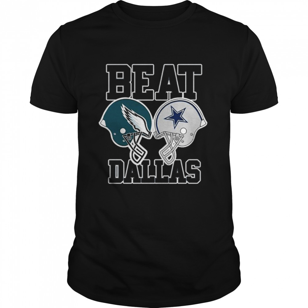 Philadelphia Eagles vs Dallas Cowboys Beat Dallas 2022 Shirt