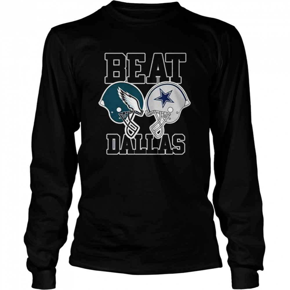 Philadelphia Eagles vs Dallas Cowboys Beat Dallas 2022  Long Sleeved T-shirt