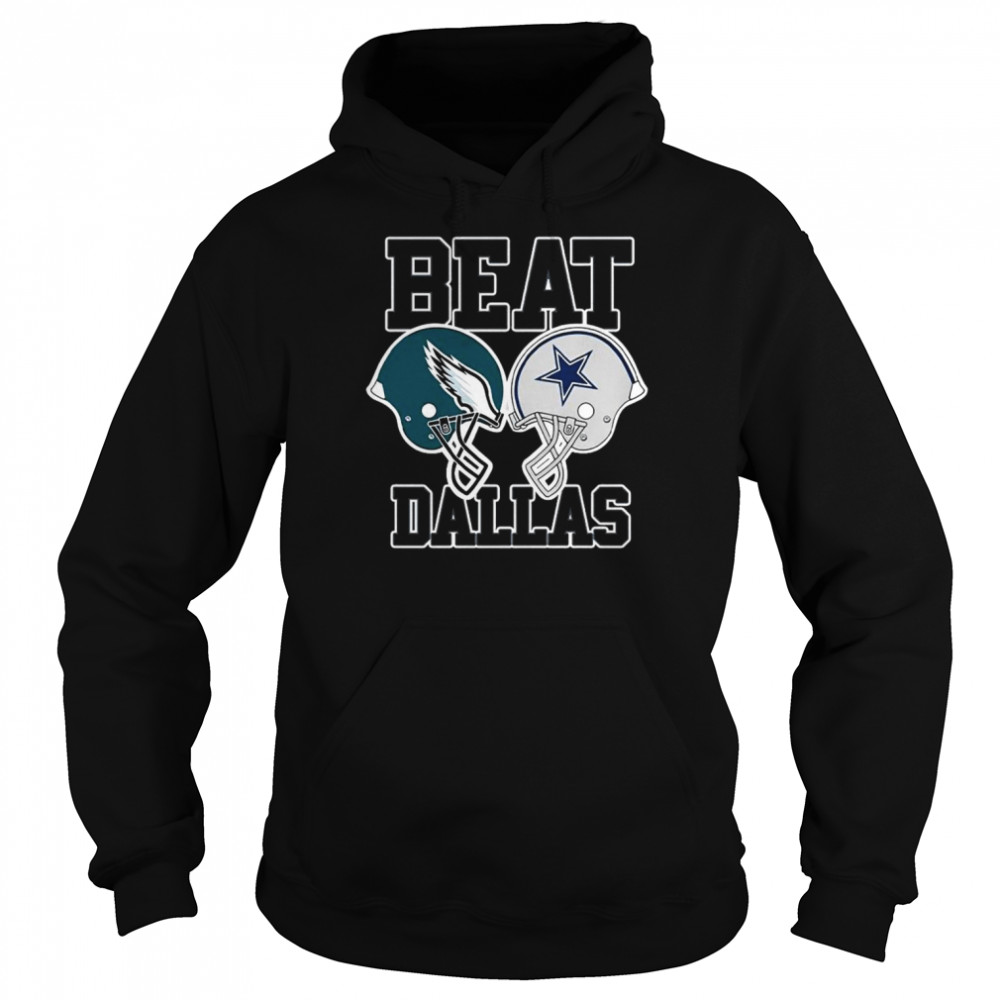 Philadelphia Eagles vs Dallas Cowboys Beat Dallas 2022 Shirt 4 Philadelphia Eagles vs Dallas Cowboys Beat Dallas 2022 Unisex Hoodie