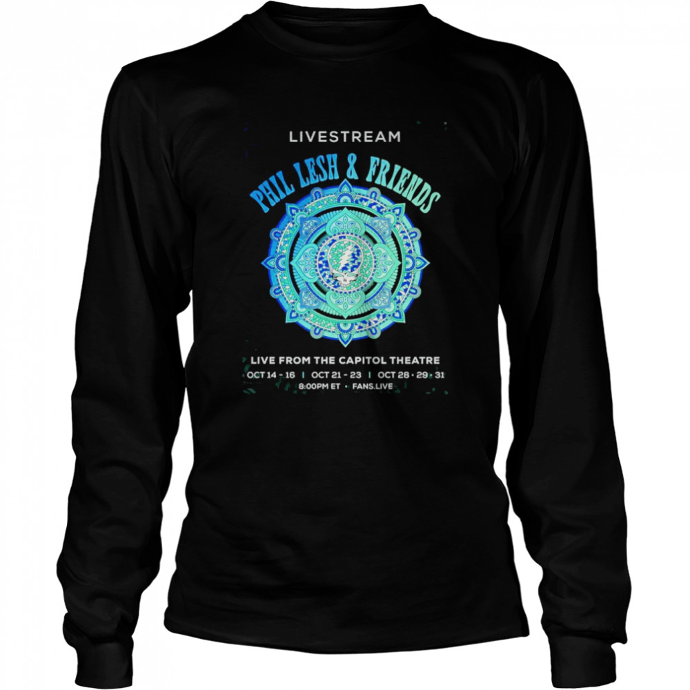 Phil Lesh & Friends Live From The Capitol Theatre 2022 Long Sleeved T-shirt
