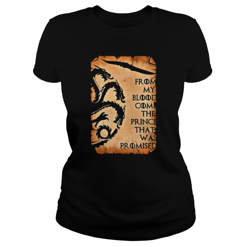 Prophecy From My Blood House Of The Dragon shirt Classic Women's T-shirt