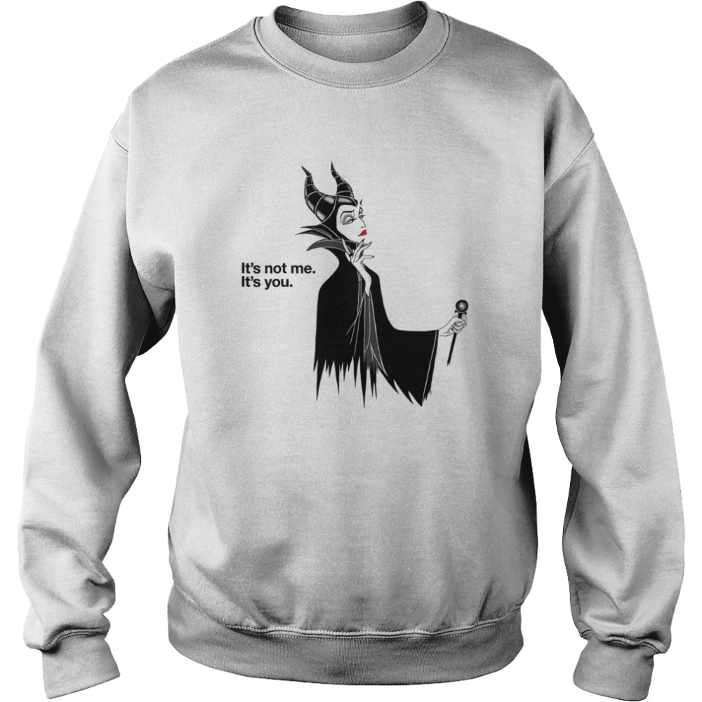 Villains Maleficent It’s Not Me It’s You Sleeping Beauty Villain Minimalist Halloween shirt Unisex Sweatshirt