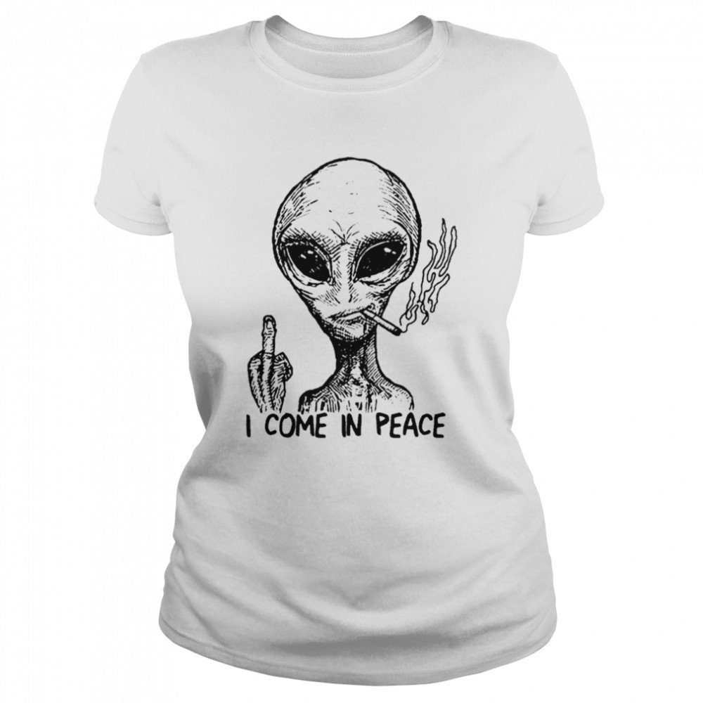 Alien I Come In Peace shirt Classic Women's T-shirt