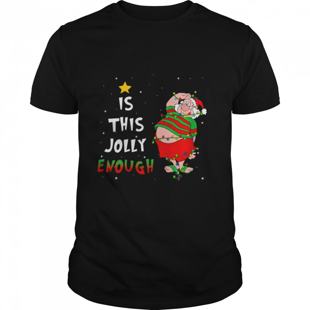 Is This Jolly Enough Mr Smee Christmas shirt