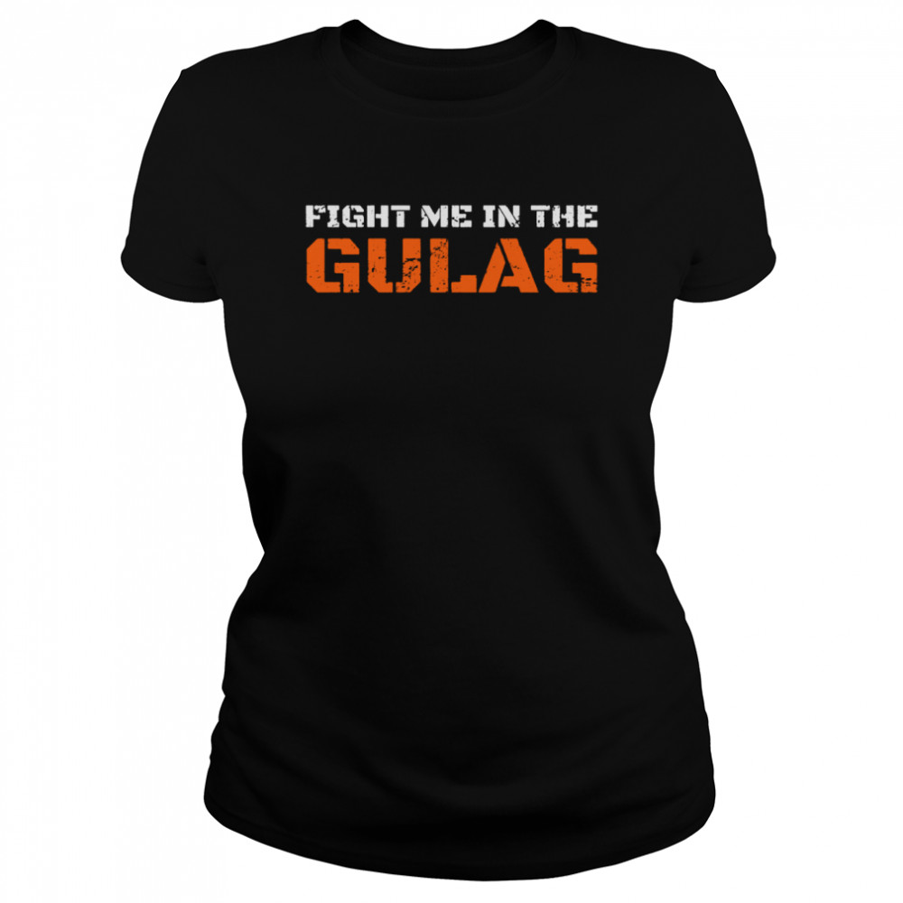 Fight Me In The Gulag Call Of Duty Modern Warfare 2 shirt Classic Women's T-shirt