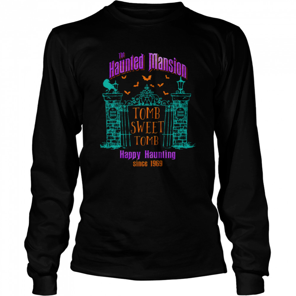 The Haunted Mansion Tomb Sweet Happy Haunting Since 1969 Disney Scary Movie shirt Long Sleeved T-shirt