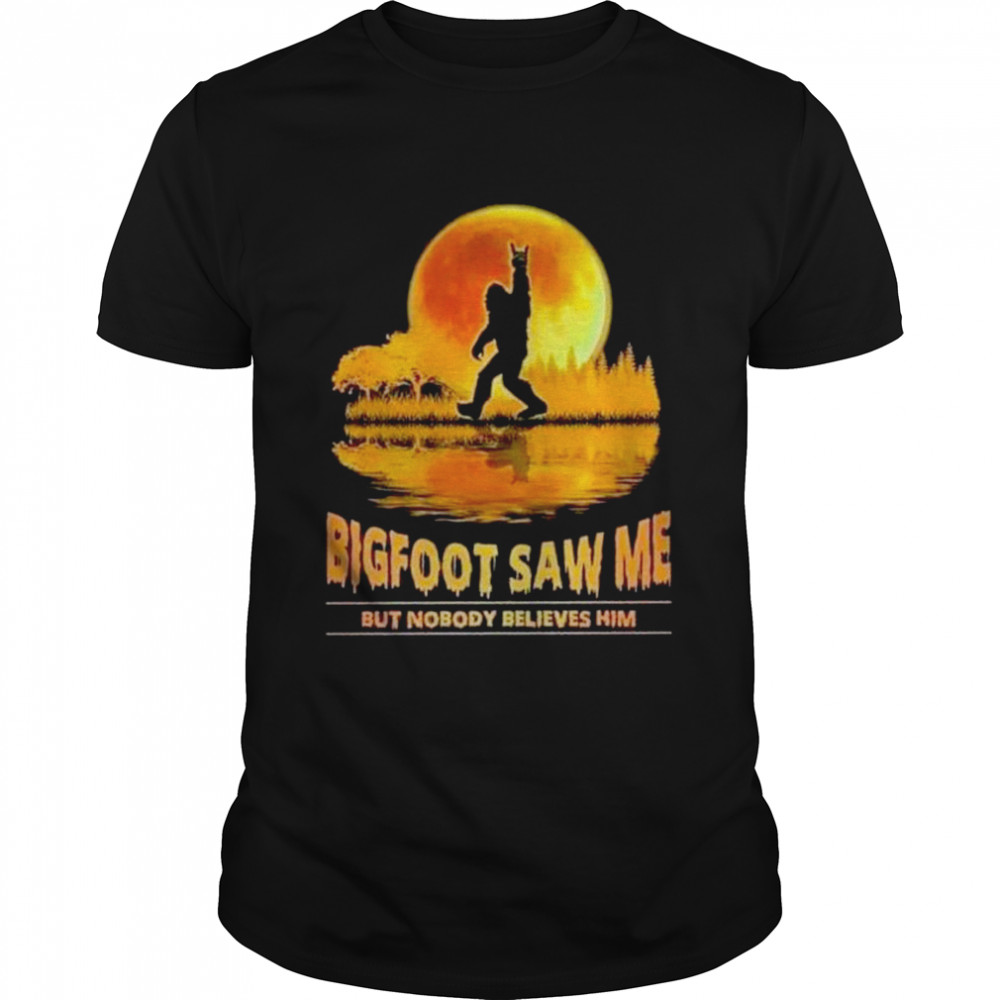 Bigfoot Moon saw me but nobody believes him 2022 shirt Classic Men's T-shirt