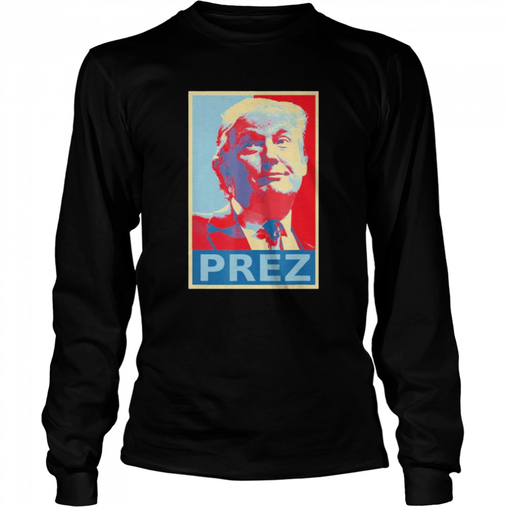 pREZ president Donald Trump 2024 hope style shirt Long Sleeved T-shirt