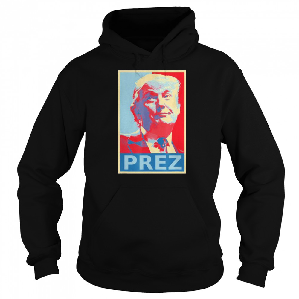 pREZ president Donald Trump 2024 hope style shirt Unisex Hoodie