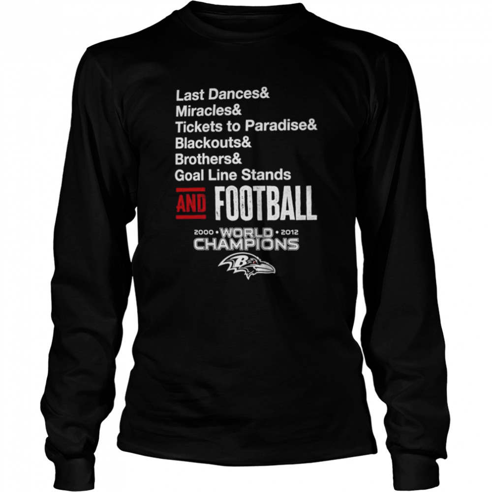 Baltimore Ravens las dances & miracles & tickets to paradise blackouts & brother & goal line stands shirt Long Sleeved T-shirt