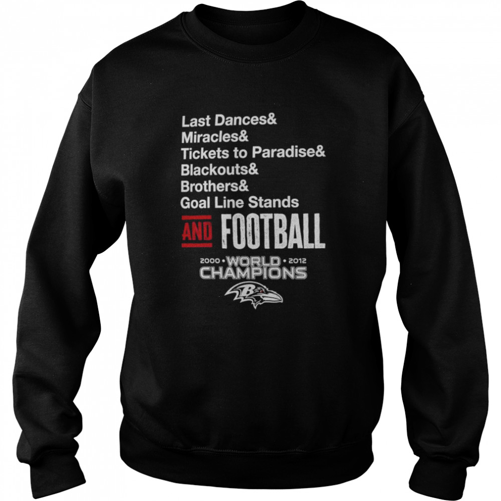 Baltimore Ravens las dances & miracles & tickets to paradise blackouts & brother & goal line stands shirt Unisex Sweatshirt