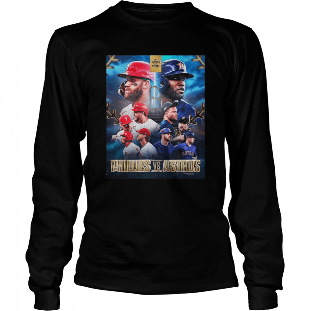 Philadelphia Phillies vs Houston Astros 2022 World Series shirt Long Sleeved T-shirt