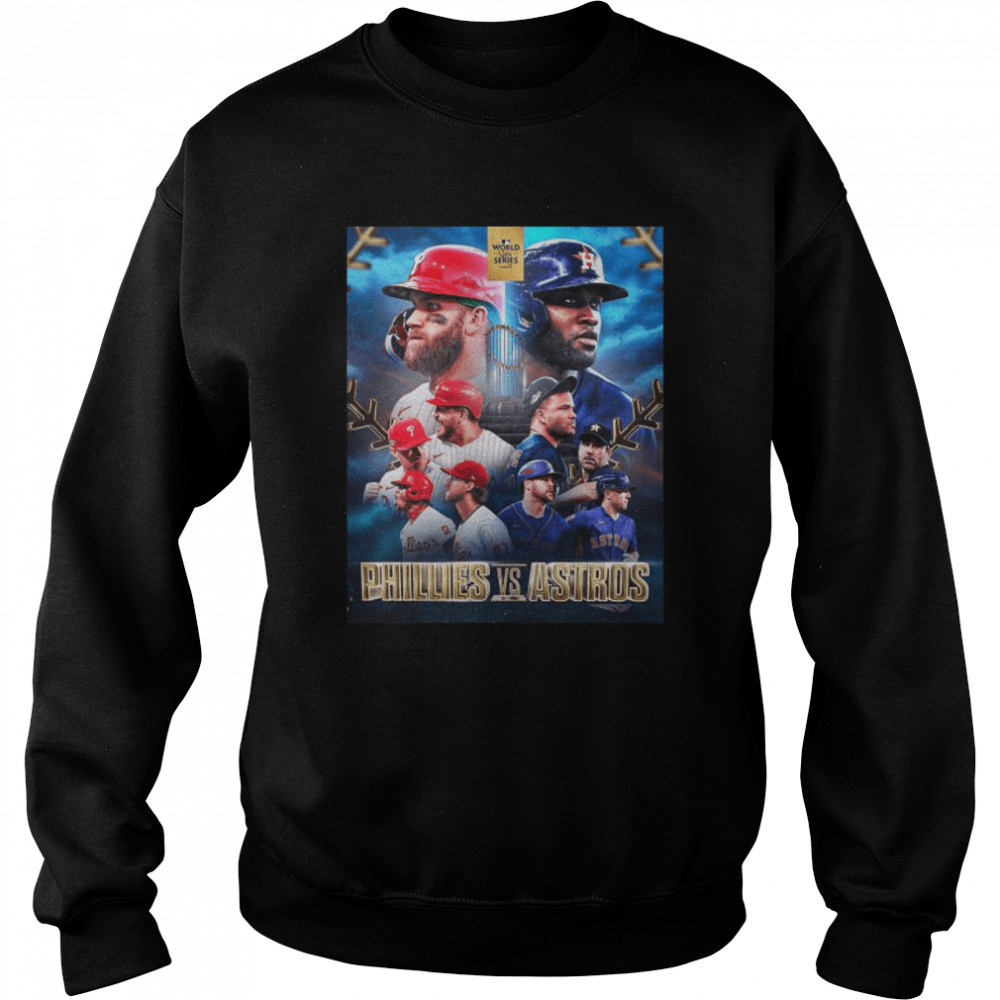 Philadelphia Phillies vs Houston Astros 2022 World Series shirt Unisex Sweatshirt