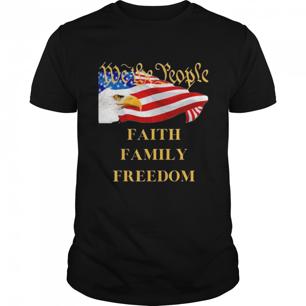 Americans We the People Faith Family Freedom Patriot Flag Tee Classic Men's T-shirt