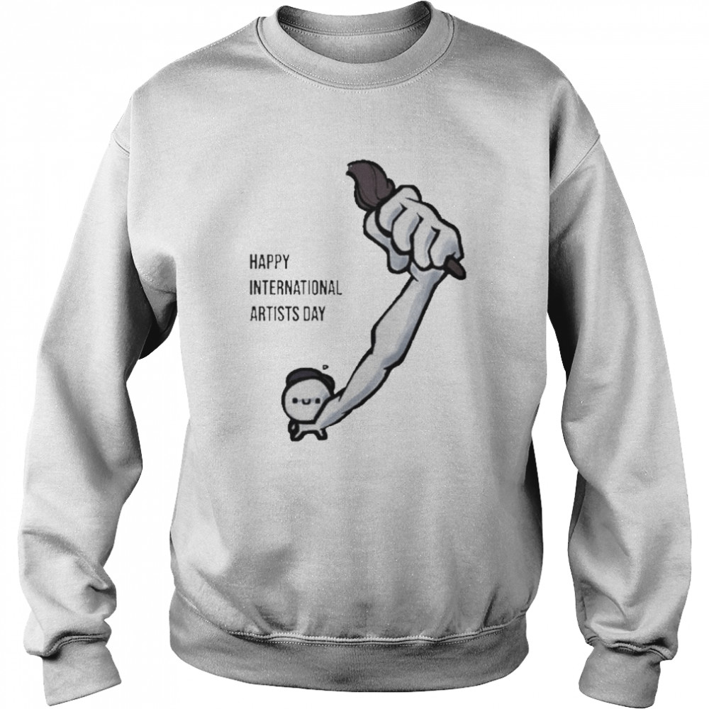 Happy international artists day t-shirt Unisex Sweatshirt