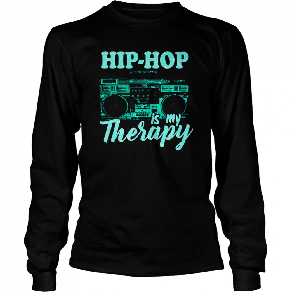 Hip Hop Is My Therapy shirt Long Sleeved T-shirt