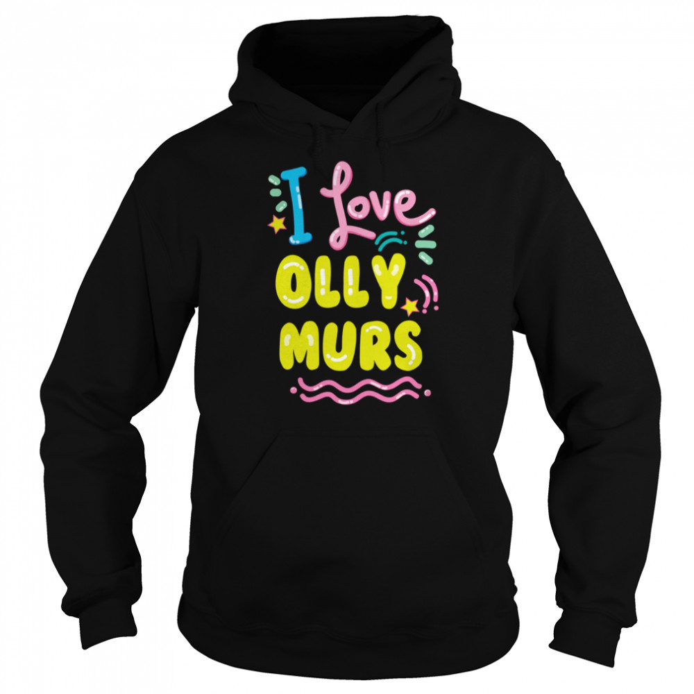 I Love Olly Murs shirt Unisex Hoodie