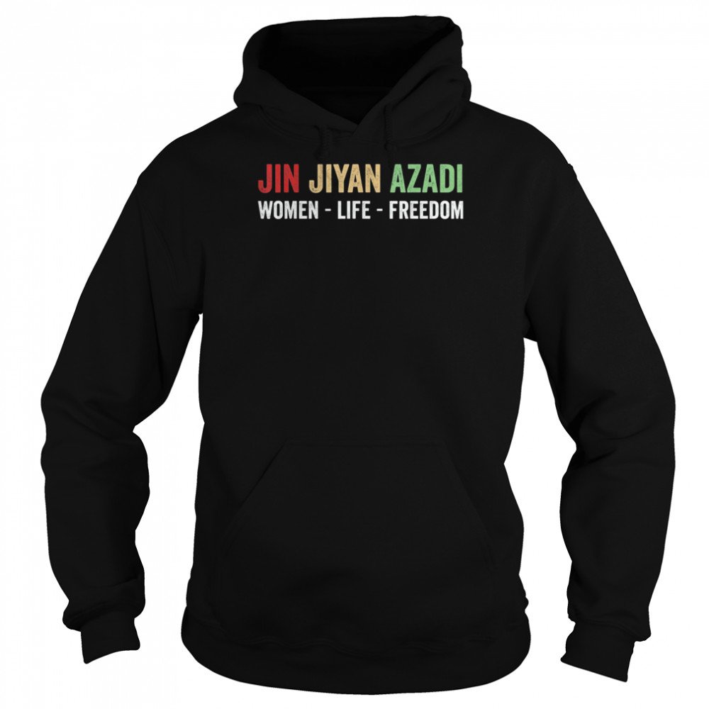 Jin Jiyan Azadi – Women Life Freedom – Kurdish Freedom T- Unisex Hoodie