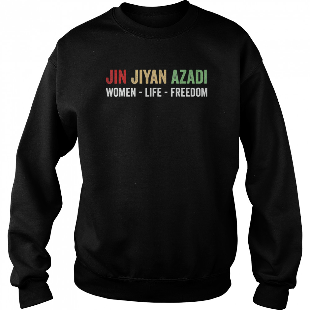 Jin Jiyan Azadi – Women Life Freedom – Kurdish Freedom T- Unisex Sweatshirt