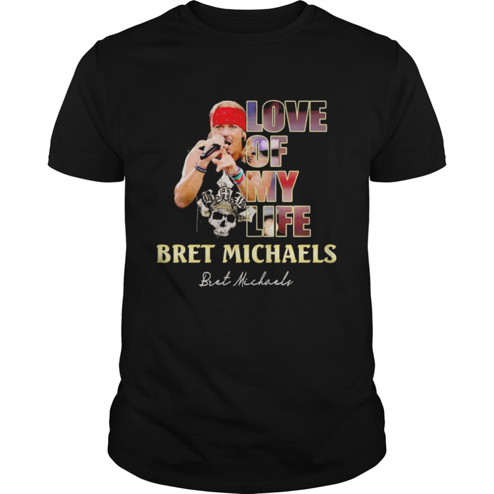 Love of My Life Bret Michaels signature shirt Classic Men's T-shirt