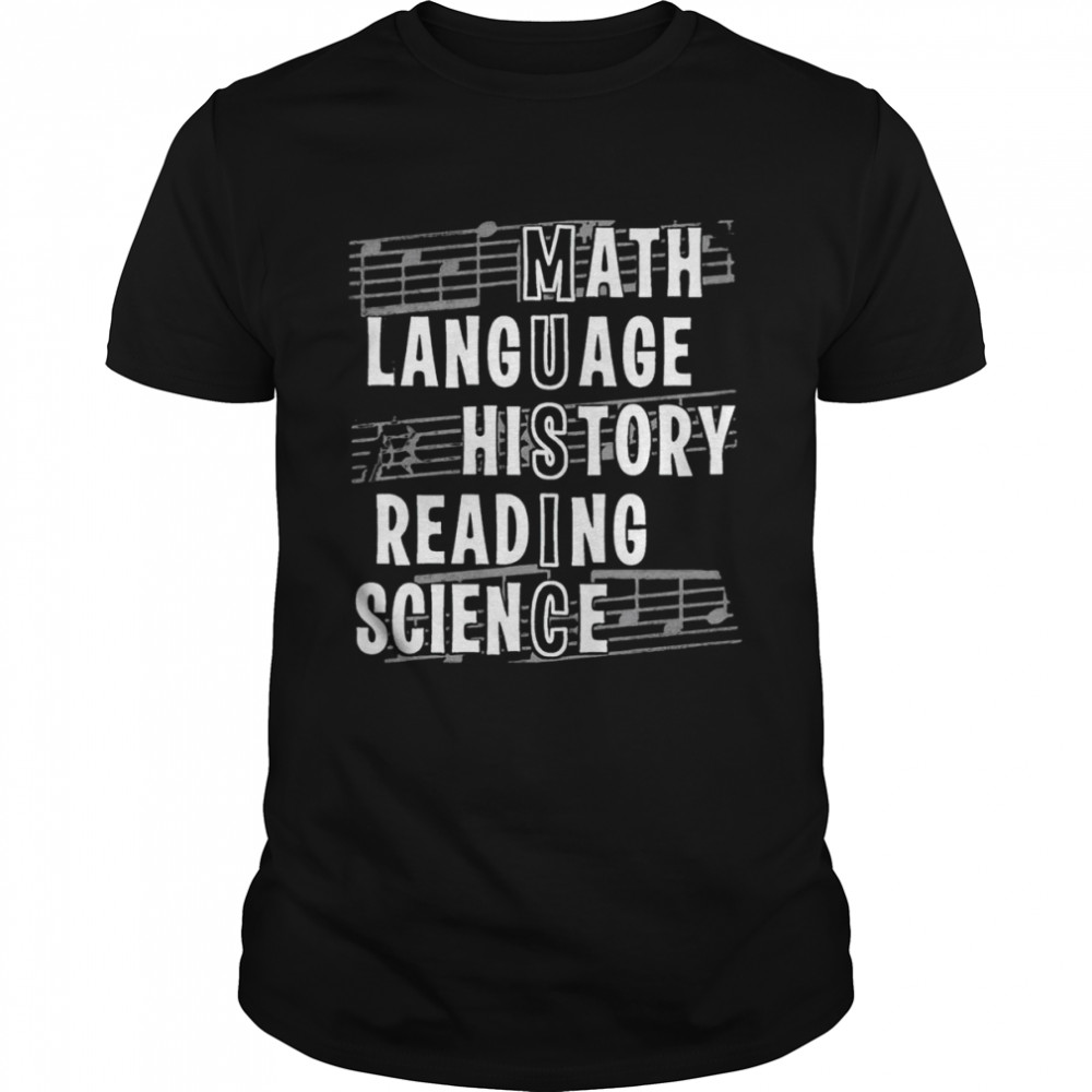 Music math language history reading science shirt Classic Men's T-shirt