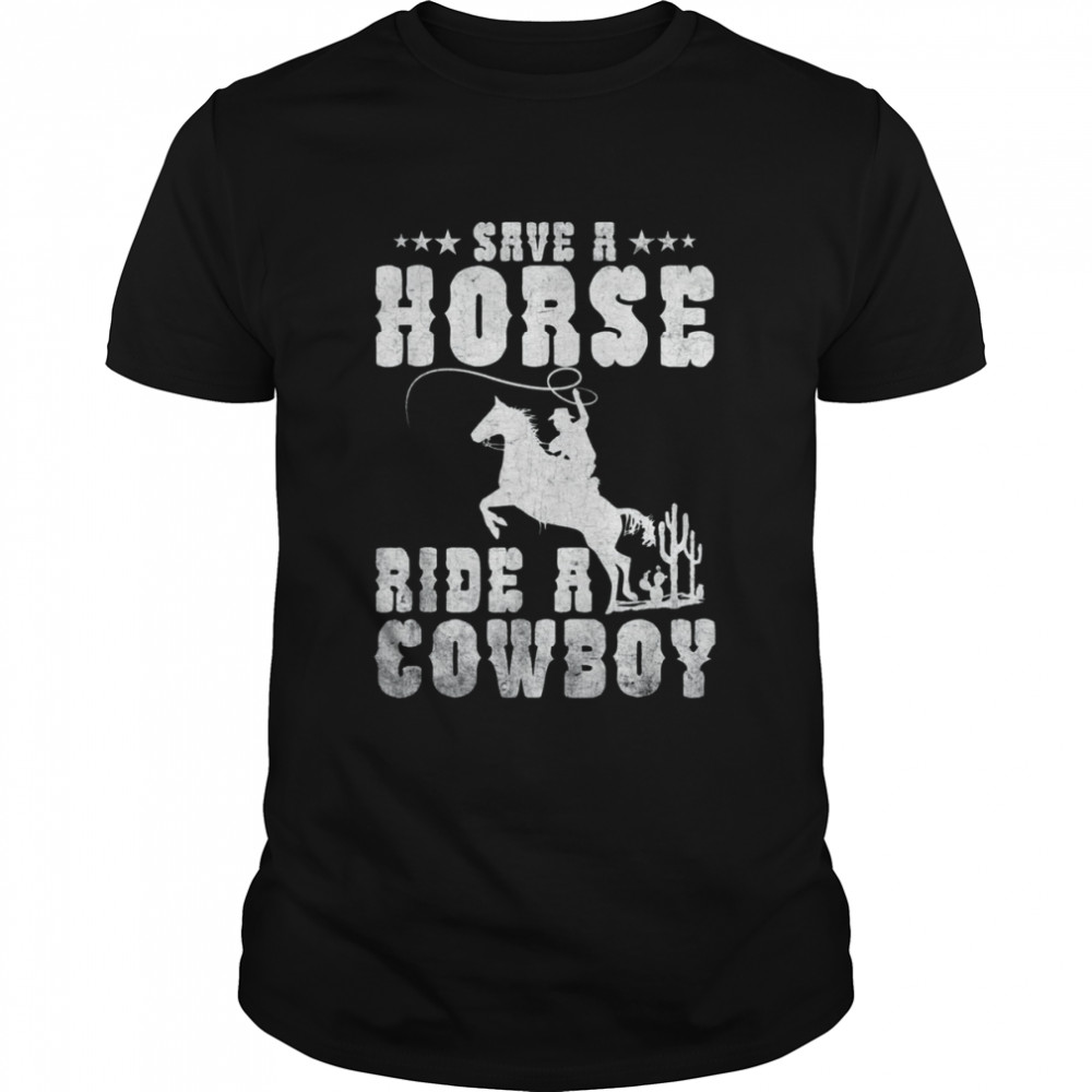 Save a Horse Ride a Cowboy 2022 Classic Men's T-shirt
