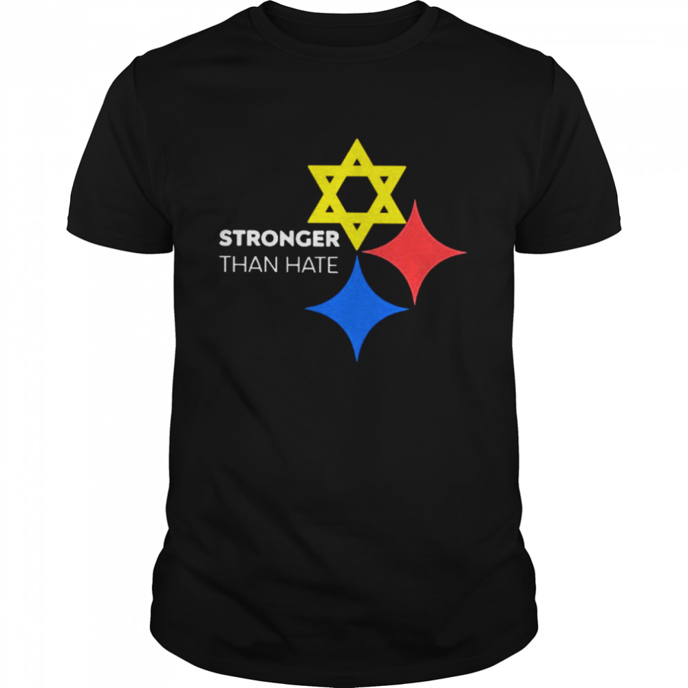 Stronger than hate Pittsburgh T-shirt