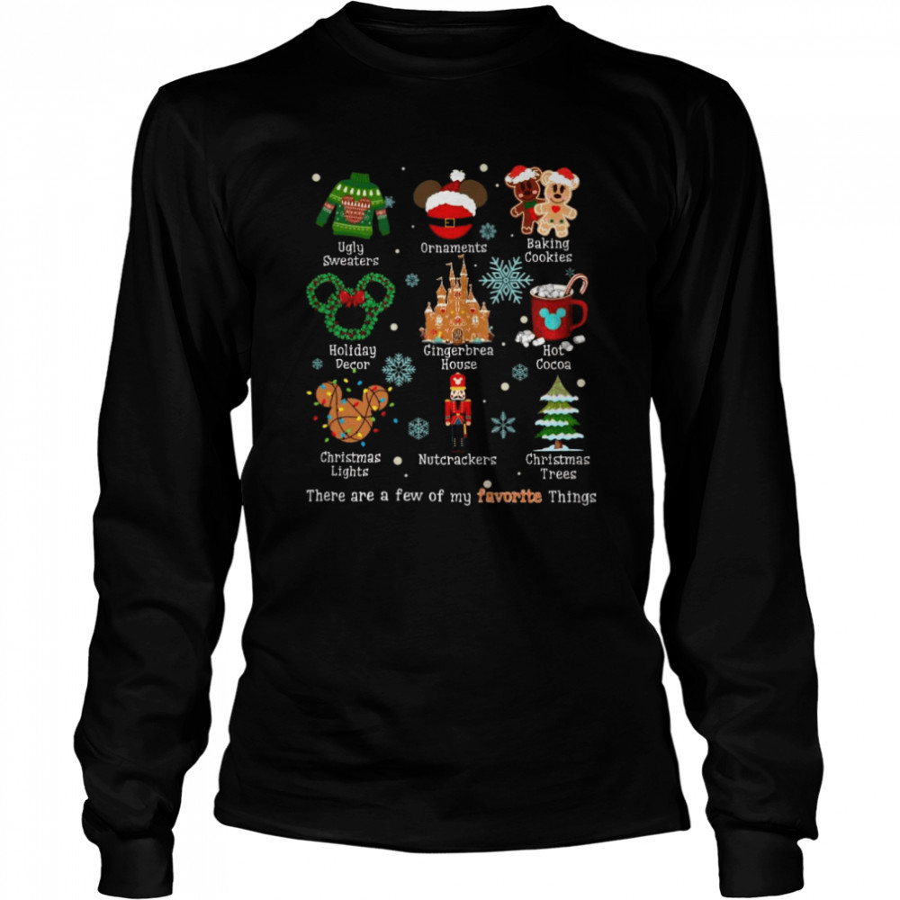 These Are A Few Of My Favorite Things Disney Christmas shirt Long Sleeved T-shirt