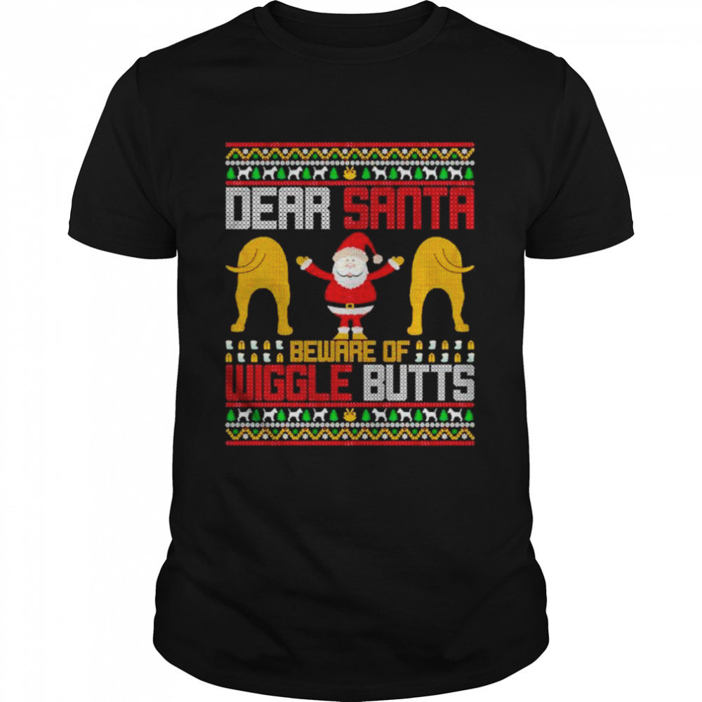 Best dear Santa beware of wiggle butts ugly Christmas shirt Classic Men's T-shirt