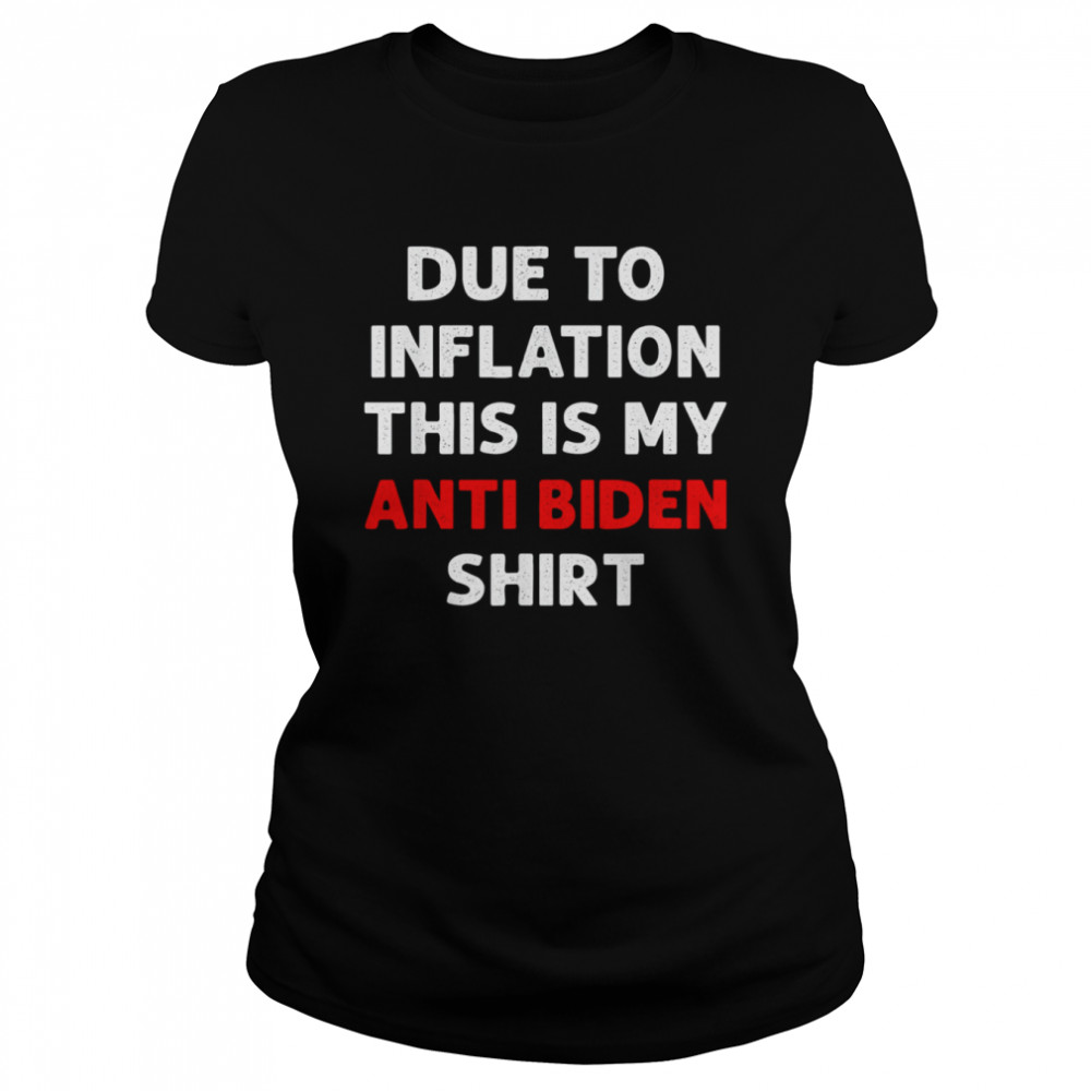 Due To Inflation This Is My Anti Biden Christmas Pjs T- Classic Women's T-shirt