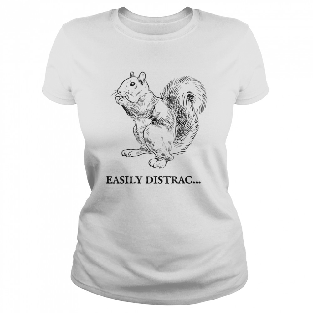 Easily Distracted by Squirrel T- Classic Women's T-shirt