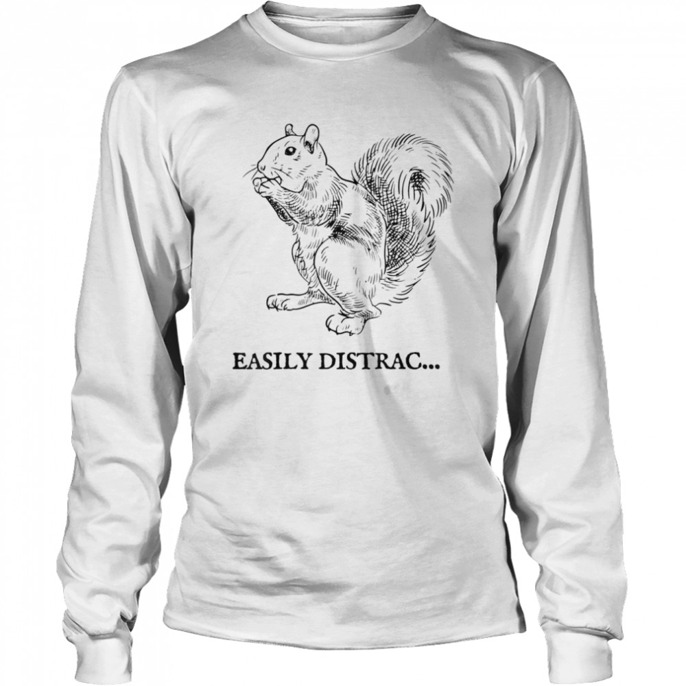Easily Distracted by Squirrel T- Long Sleeved T-shirt
