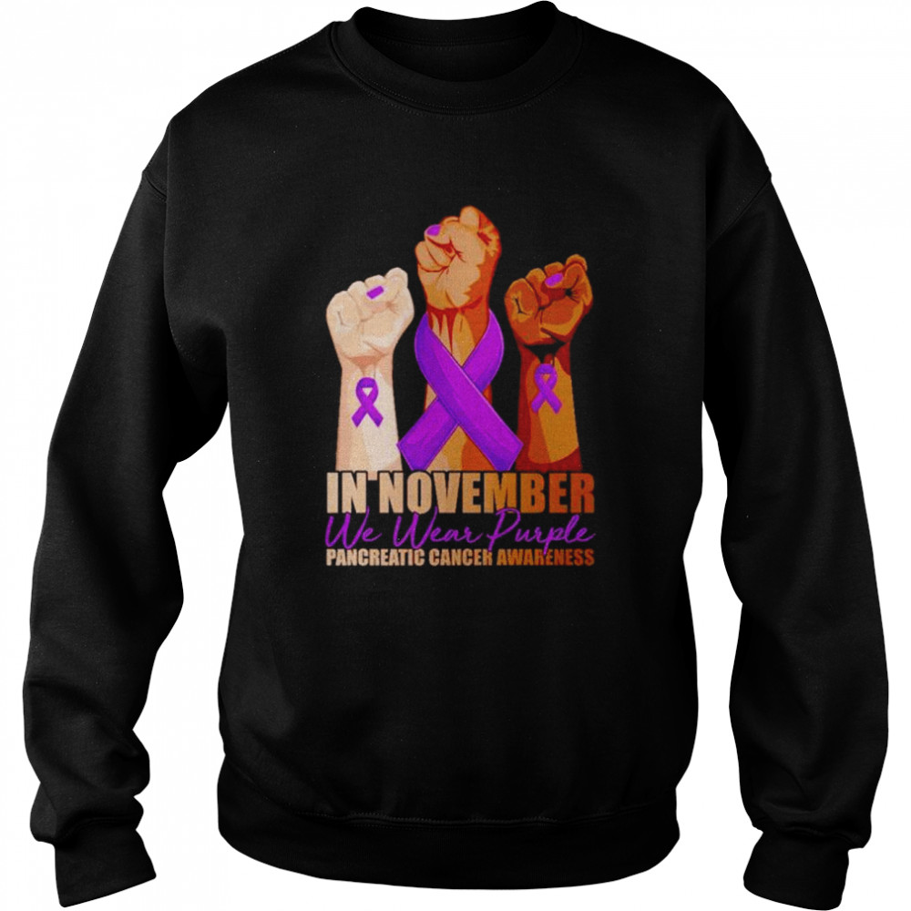 Top in november we wear purple pancreatic cancer awareness strong fists shirt Unisex Sweatshirt