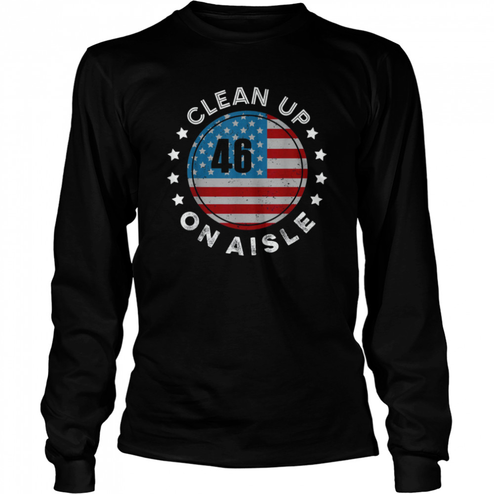 Trump Come back to save America Clean Up On Aisle 46 Vintage T- Long Sleeved T-shirt