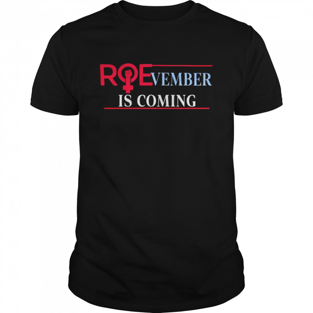 roevember is coming shirt