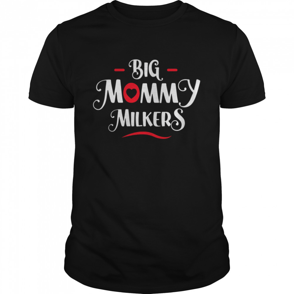 Big Mommy Milkers Big Breast Mom shirt Classic Men's T-shirt