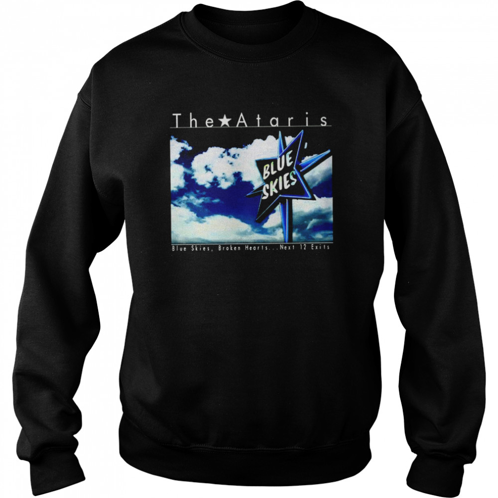 Blue Skies Sign The Ataris shirt Unisex Sweatshirt