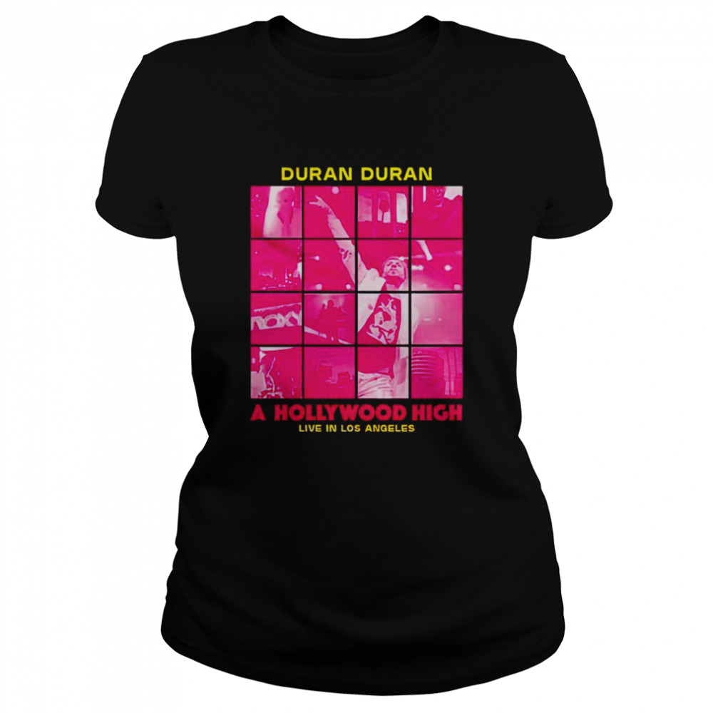 Duran Duran a hollywood high live in Los Angeles shirt Classic Women's T-shirt