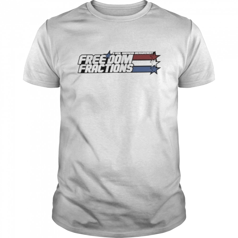 freedom Fractions shirt