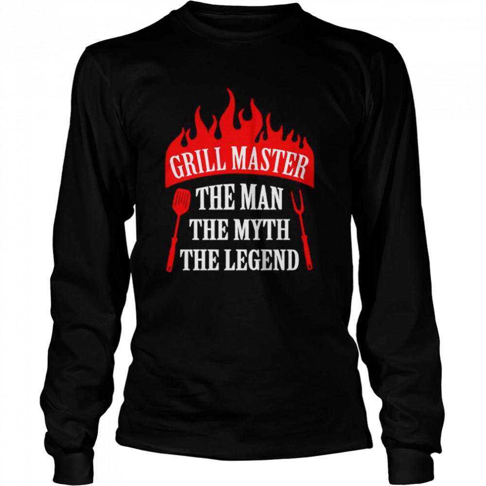 Grill Master the man the myth the legend chef shirt Long Sleeved T-shirt