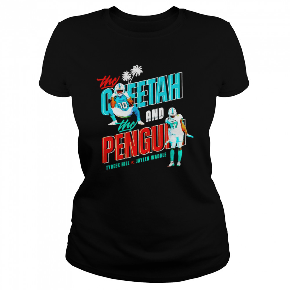 Tyreek Hill and Jaylen Waddle The Cheetah and the Penguin Tua Tagovailoa Dolphins shirt Classic Women's T-shirt