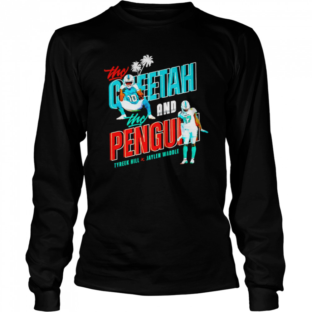 Tyreek Hill and Jaylen Waddle The Cheetah and the Penguin Tua Tagovailoa Dolphins shirt Long Sleeved T-shirt